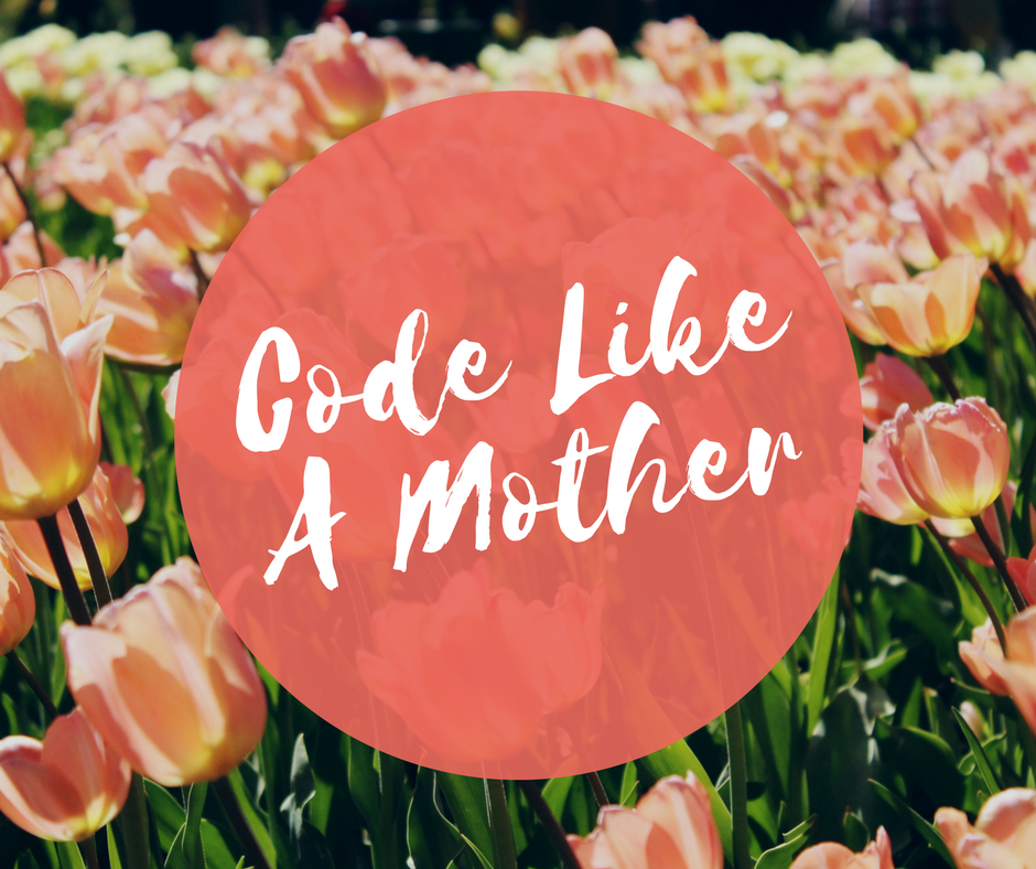 Code Like A Mother